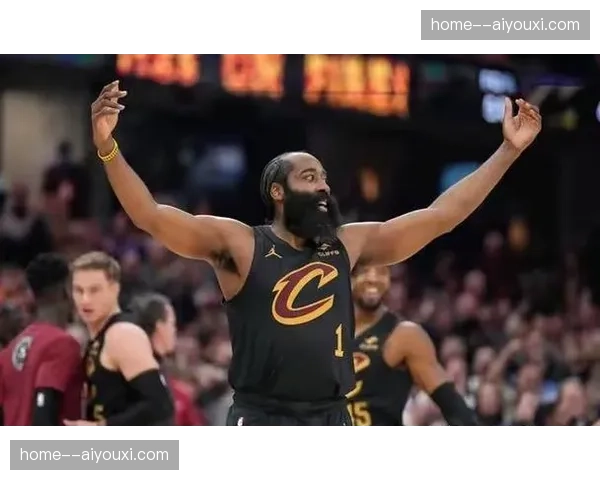 哈登26分7助攻组织串联 骑士老将控场能力提升球队上限